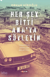 Her Şey Bitti Ana'ya Söyleyin;Cumartesi Anneleri Anlatıyor