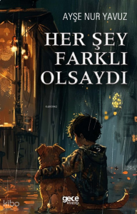 Her Şey Farklı Olsaydı