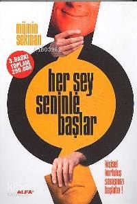 Her Şey Seninle Başlar (Ciltli); Kişisel Kurtuluş Savaşınızı Başlatın!