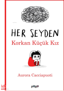 Her Şeyden Korkan Küçük Kız (Ciltli)