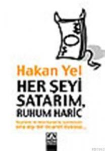 Her Şeyi Satarım, Ruhum Hariç