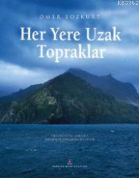 Her Yere Uzak Topraklar; Okyanusbilim Gemisiyle Kerguelen Adaları´na Yolculuk