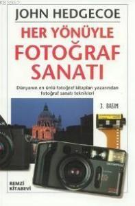 Her Yönüyle Fotoğraf Sanatı
