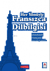 Her Yönüyle Fransızca Dilbilgisi