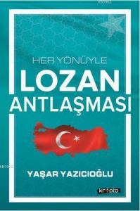 Her yönüyle Lozan Antlaşması