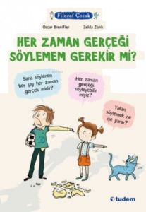 Her Zaman Gerçeği Söylemem Gerekir mi? - Filozof Çocuk