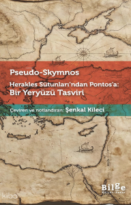 Herakles Sütunları’ndan Pontos’a: Bir Yeryüzü Tasviri