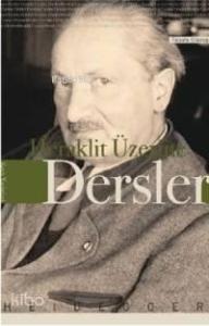Heraklit Üzerine Dersler