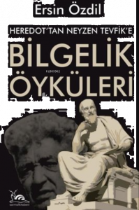 Heredot'Tan Neyzen Tevfik'E Bilgelik Öyküleri