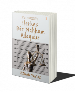 Herkes Bir Mahkum Adayıdır