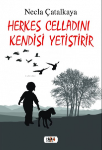 Herkes Celladını Kendisi Yetiştirir