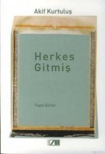Herkes Gitmiş; Toplu Şiirler