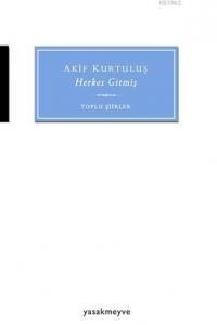 Herkes Gitmiş; Toplu Şiirler