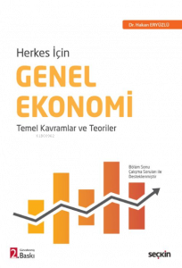 Herkes İçin Genel Ekonomi;Temel Kavramlar ve Teoriler