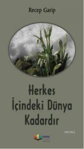 Herkes İçindeki Dünya Kadardır