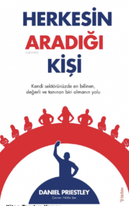 Herkesin Aradığı Kişi;Kendi Sektörünüzde En Bilinen, Değerli ve Tanınan Biri Olmanın Yolu