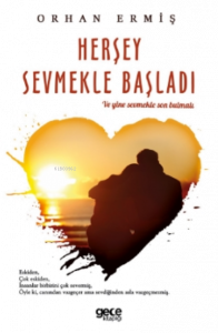 Herşey Sevmekle Başladı