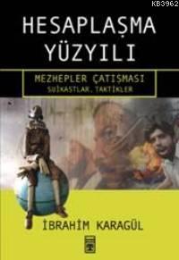 Hesaplaşma Yüzyılı; Mezhepler Çatışması, Suikastlar Taktikler
