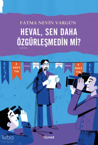 Heval, Sen Daha Özgürleşmedin mi?