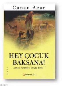Hey Çocuk Baksana!