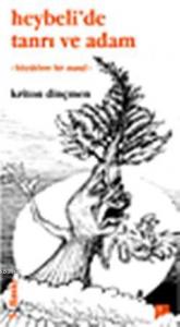 Heybeli'de Tanrı ve Adam; Büyüklere Bir Masal