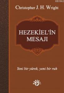 Hezekiel'in Mesajı; Yeni bir yürek, yeni bir ruh