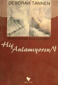 Hiç Anlamıyorsun Kadın-Erkek Konuşmaları