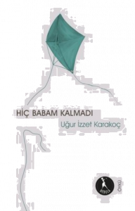 Hiç Babam Kalmadı