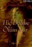 Hiç Değilse Ölüm Var