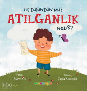 Hiç Düşündün Mü? Atılganlık Nedir?