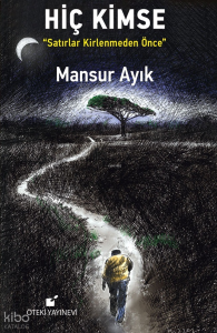 Hiç Kimse ;Satırlar Kirlenmeden Önce