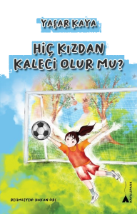 Hiç Kızdan Kaleci Olur Mu?