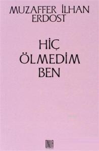 Hiç Ölmedim Ben