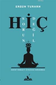 Hiç Sorun Değil; Hayat Kimseyi Öyküsüz Bırakmaz