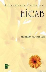 Hicab; Örtünmenin Felsefesi