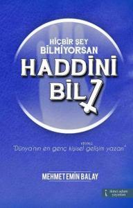 Hiçbir Şey Bilmiyorsan Haddini Bil