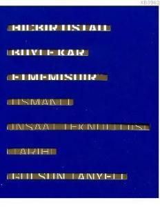 Hiçbir Üstad Böyle Kar Etmemişdir; Osmanlı İnşaat Teknolojisi Tarihi