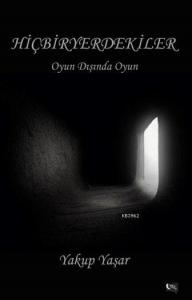 Hiçbiryerdekiler; Oyun Dışında Oyun