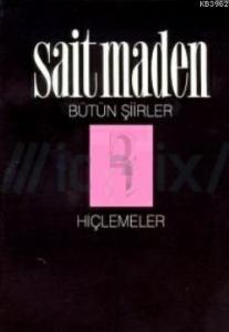 Hiçlemeler; Bütün Şiirler 3