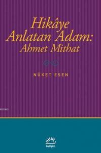 Hikaye Anlatan Adam: Ahmet Mithat