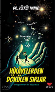 Hikayelerden Dökülen Sırlar;Peygamber İle Yaşamak