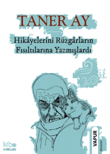 Hikayelerini Rüzgarların Fısıltılarına Yazmışlardı
