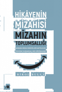 Hikayenin Mizahisi Mizahın Toplumsallığı;Akbaba Mizah Hikayeleri Antolojisi Üzerine Kuramsal Bir Çözümleme