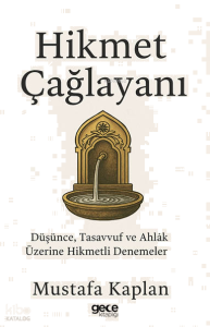 Hikmet Çağlayanı;Düşünce, Tasavvuf ve Ahlak Üzerine Hikmetli Denemeler