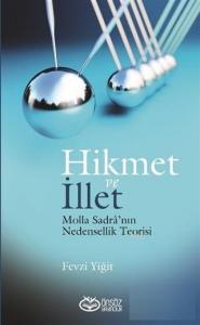 Hikmet ve İllet; Molla Sadra'nın Nedensellik Teorisi