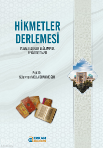 Hikmetler Derlemesi;Yazma Eserler Bağlamında Fevâid Notları