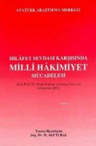 Hilafet Sevdası Karşısında Milli Hakimiyet Mücadelesi