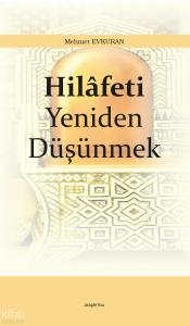 Hilâfeti Yeniden Düşünmek