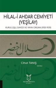 Hilal-i Ahdar Cemiyeti (Yeşilay); Kuruluşu Gayesi ve Yayın Organı (1920-1929)