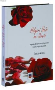 Hilye-i Nebi ve Sireti; Peygamber Efendimiz (s.a.v.) Hazretlerinin Şemali-i Şerifi ve Güzel Ahlakı